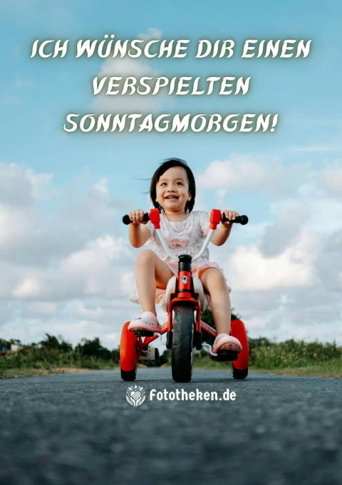 Ich wünsche dir einen verspielten Sonntagmorgen!