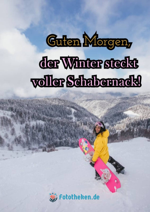 Guten Morgen, der Winter steckt voller Schabernack!