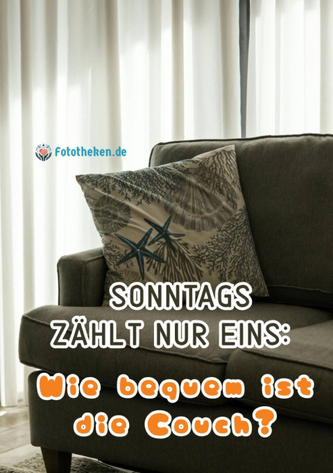 Sonntags zählt nur eins Wie bequem ist die Couch