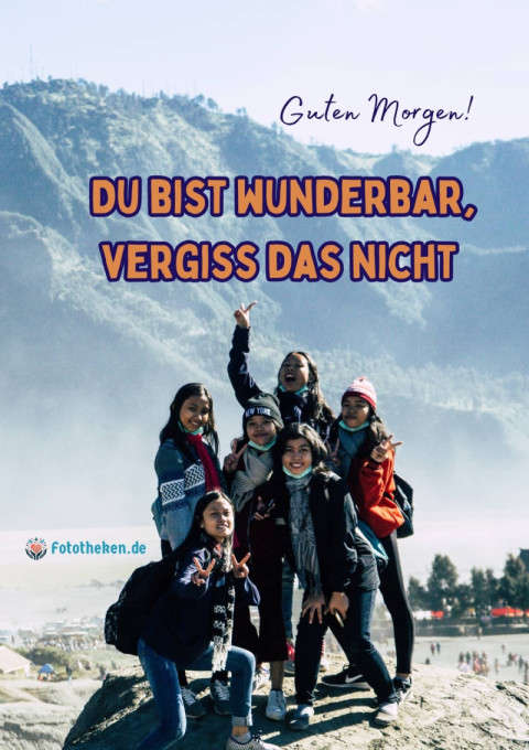 Guten Morgen! Du bist wunderbar, vergiss das nicht