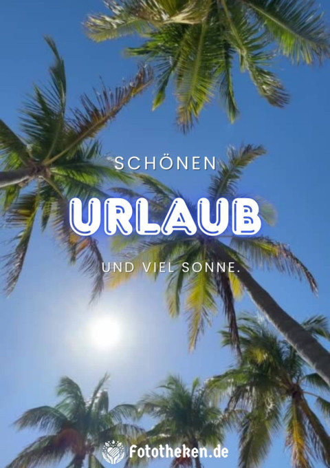 Schönen Urlaub und viel Sonne