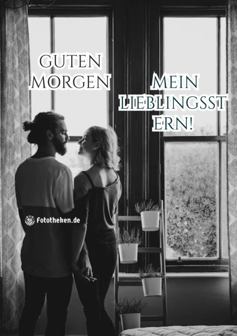 Guten Morgen, mein Lieblingsstern!