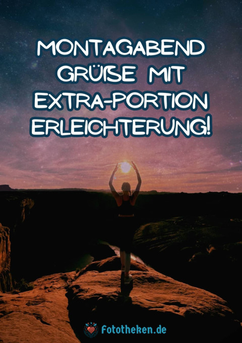 Montagabendgrüße mit Extra Portion Erleichterung!