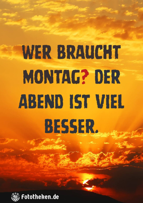 Wer braucht Montag Der Abend ist viel besser