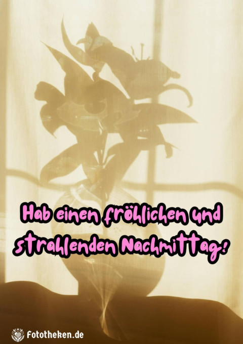 Hab einen fröhlichen und strahlenden Nachmittag!