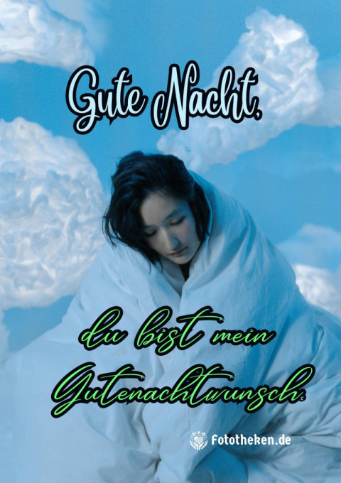 Gute Nacht, du bist mein Gutenachtwunsch