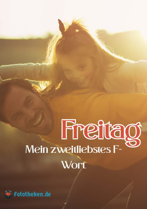 Freitag Mein zweitliebstes F Wort