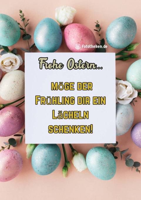 Frohe Ostern – möge der Frühling dir ein Lächeln schenken!