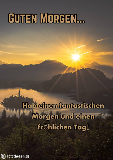 Hab einen fantastischen Morgen und einen fröhlichen Tag!