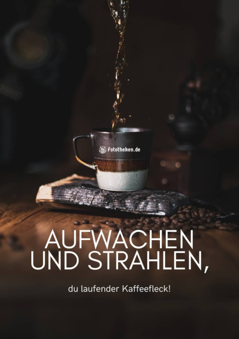 Aufwachen und strahlen, du laufender Kaffeefleck!