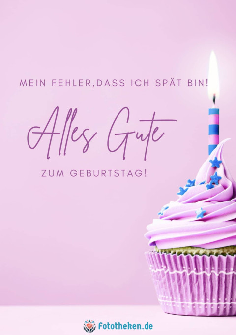 Mein Fehler, dass ich spät bin! Alles Gute zum Geburtstag!