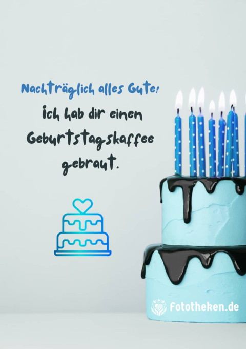 Nachträglich alles Gute! Ich hab dir einen Geburtstagskaffee gebraut