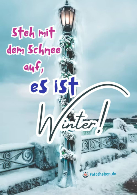 Steh mit dem Schnee auf, es ist Winter!