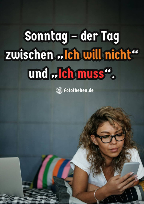 Sonntag – der Tag zwischen „Ich will nicht“ und „Ich muss“