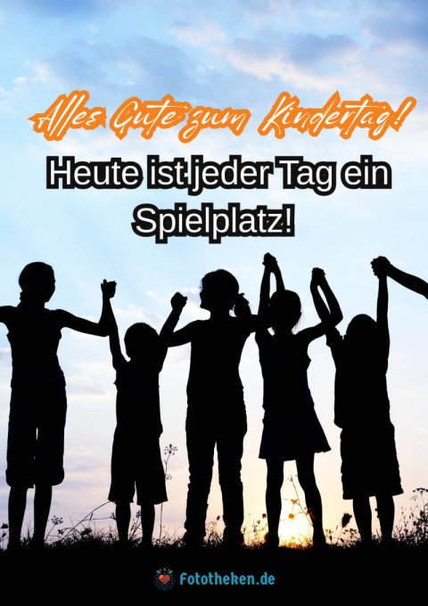 Alles Gute zum Kindertag! Heute ist jeder Tag ein Spielplatz!