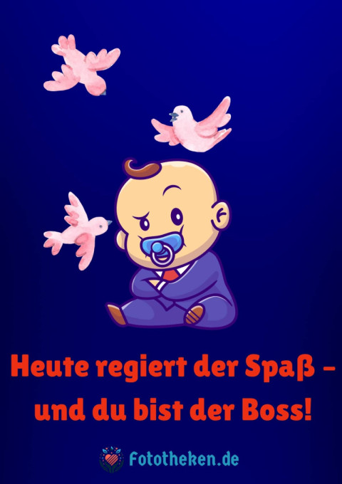 Heute regiert der Spaß – und du bist der Boss!