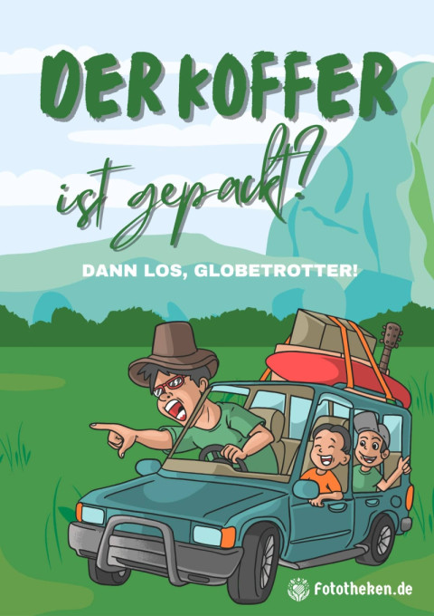 Der Koffer ist gepackt Dann los Globetrotter