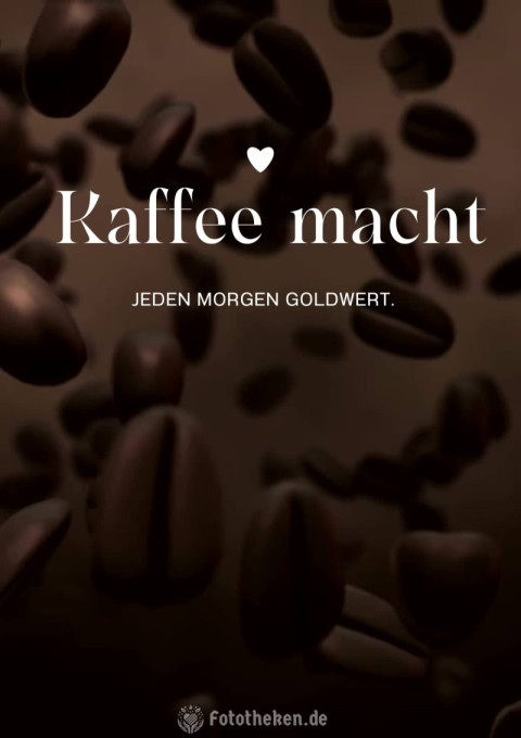 Kaffee macht jeden Morgen goldwert