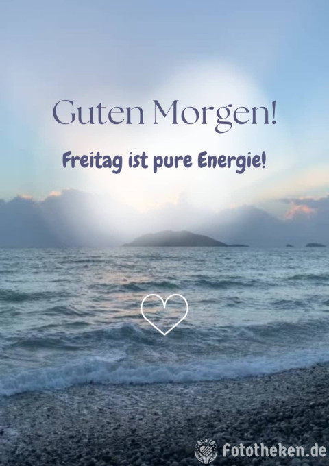 Guten Morgen! Freitag ist pure Energie!