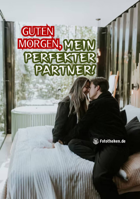 Guten Morgen, mein perfekter Partner!