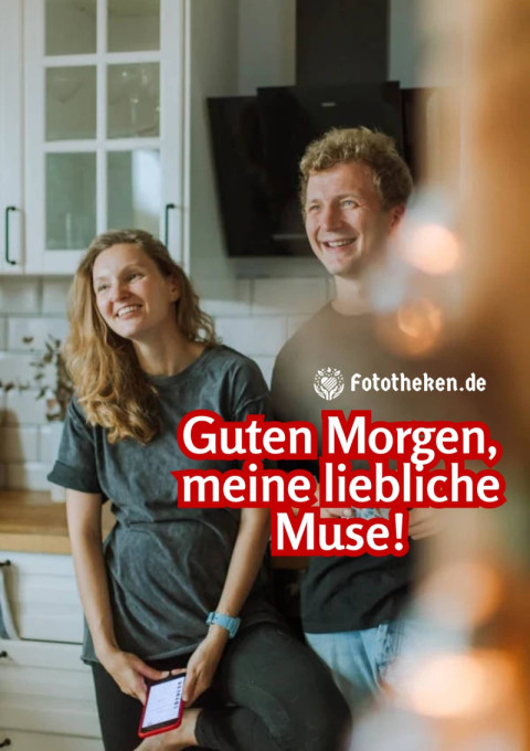 Guten Morgen, meine liebliche Muse!