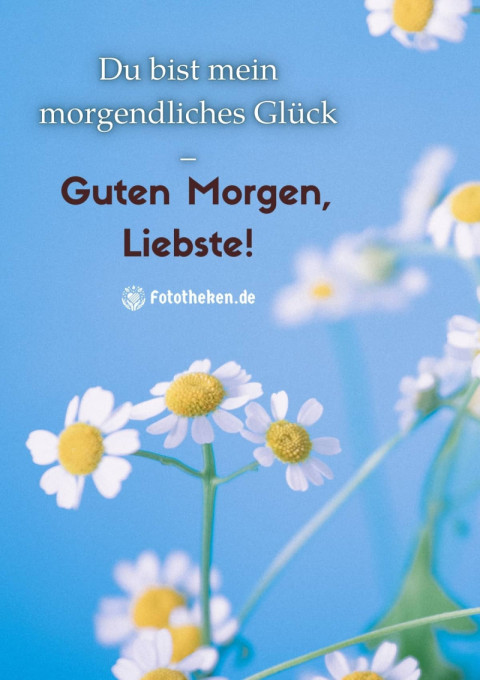 Du bist mein morgendliches Glück – Guten Morgen, Liebste!