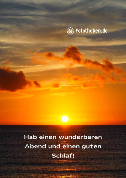Hab einen wunderbaren Abend und einen guten Schlaf!