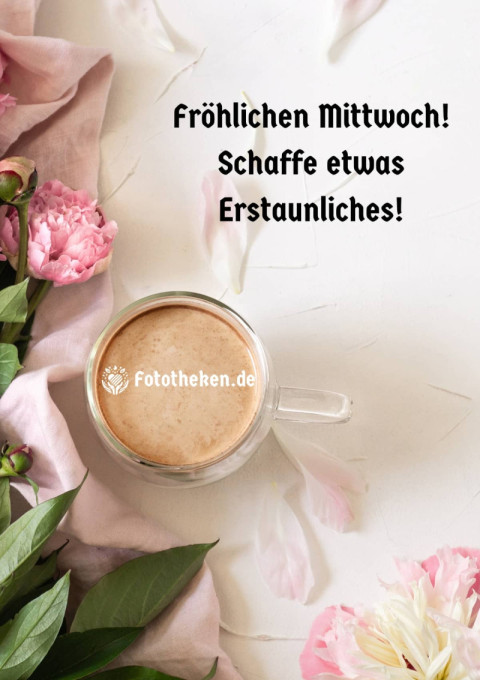 Fröhlichen Mittwoch! Schaffe etwas Erstaunliches!