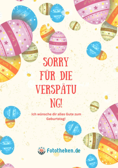 Sorry für die Verspätung! Ich wünsche dir alles Gute zum Geburtstag!