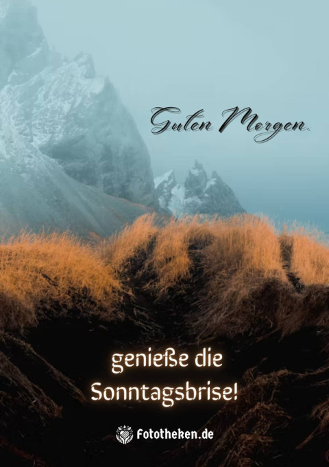 Guten Morgen, genieße die Sonntagsbrise!