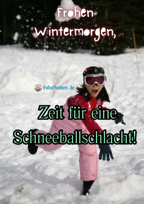 Frohen Wintermorgen, Zeit für eine Schneeballschlacht!