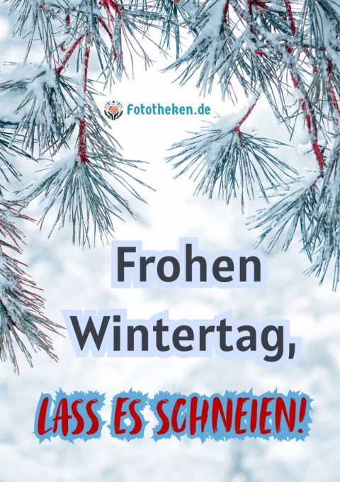 Frohen Wintertag, lass es schneien!