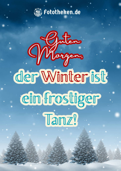 Guten Morgen, der Winter ist ein frostiger Tanz!