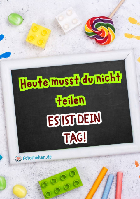 Heute musst du nicht teilen – es ist DEIN Tag!