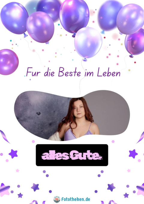 Für die Beste im Leben – alles Gute