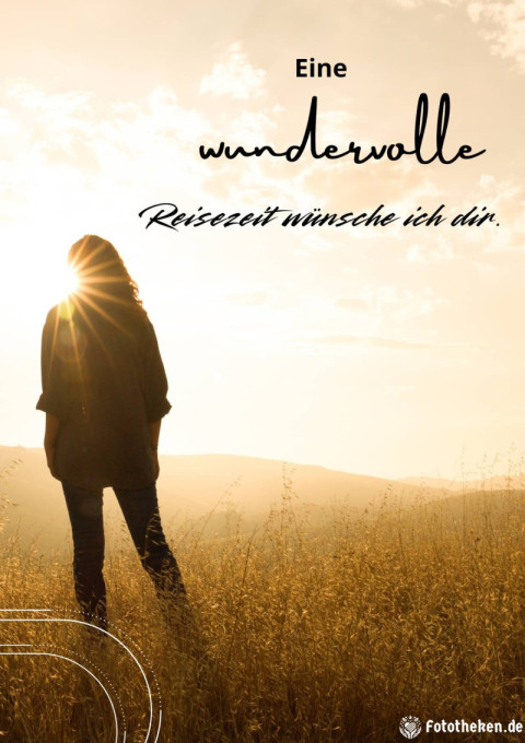 Eine wundervolle Reisezeit wünsche ich dir