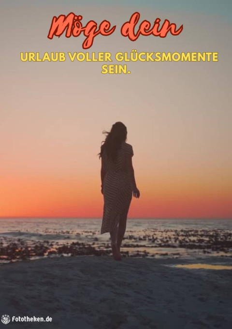 Möge dein Urlaub voller Glücksmomente sein