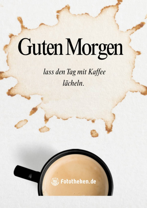 Guten Morgen, lass den Tag mit Kaffee lächeln