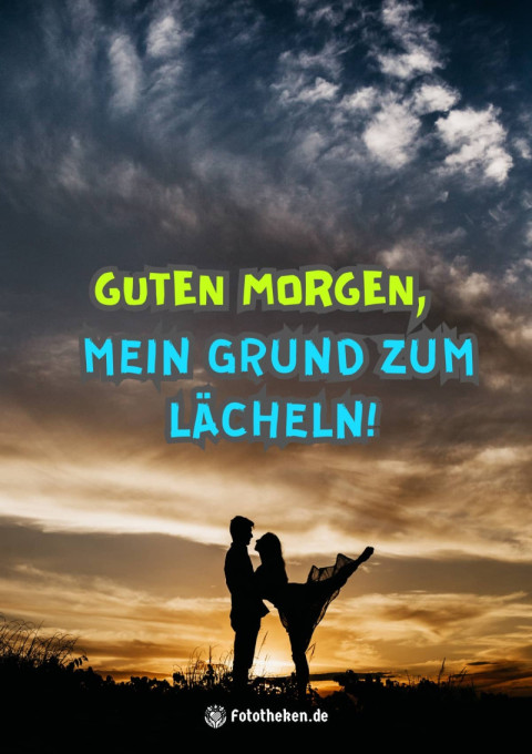 Guten Morgen, mein Grund zum Lächeln!