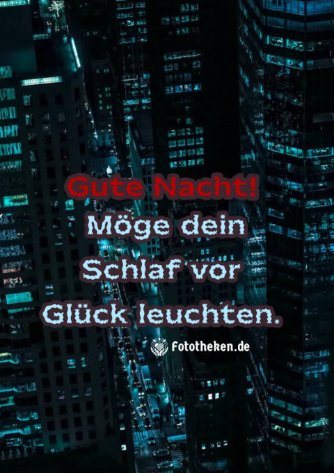 Gute Nacht! Möge dein Schlaf vor Glück leuchten