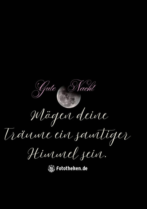Gute Nacht! Mögen deine Träume ein samtiger Himmel sein
