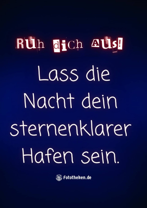 Ruh dich aus! Lass die Nacht dein sternenklarer Hafen sein