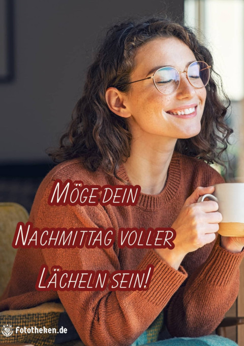Möge dein Nachmittag voller Lächeln sein!