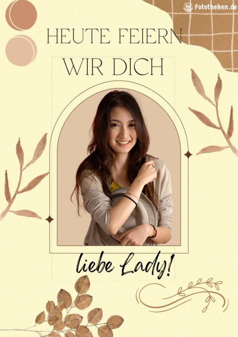 Heute feiern wir dich, liebe Lady!