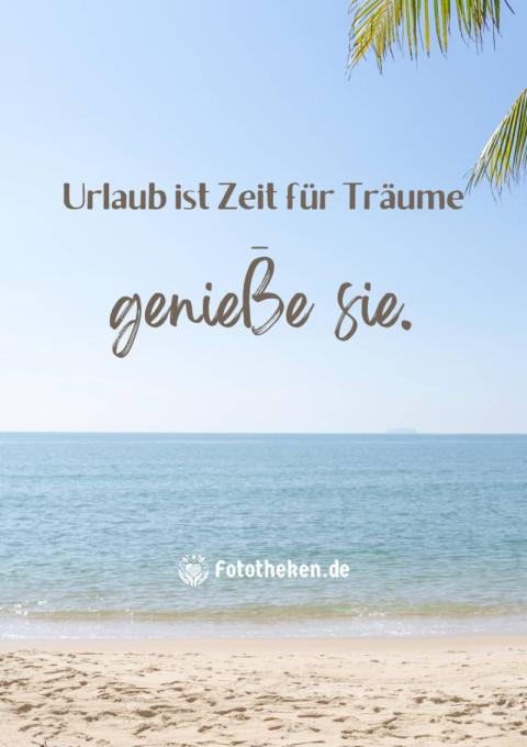 Urlaub ist Zeit für Träume – genieße sie