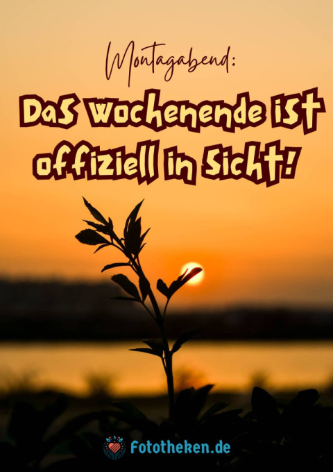 Montagabend Das Wochenende ist offiziell in Sicht!