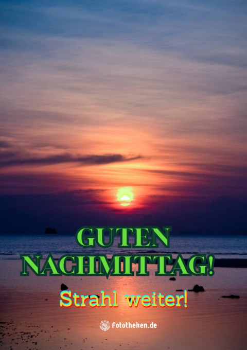 Guten Nachmittag! Strahl weiter!