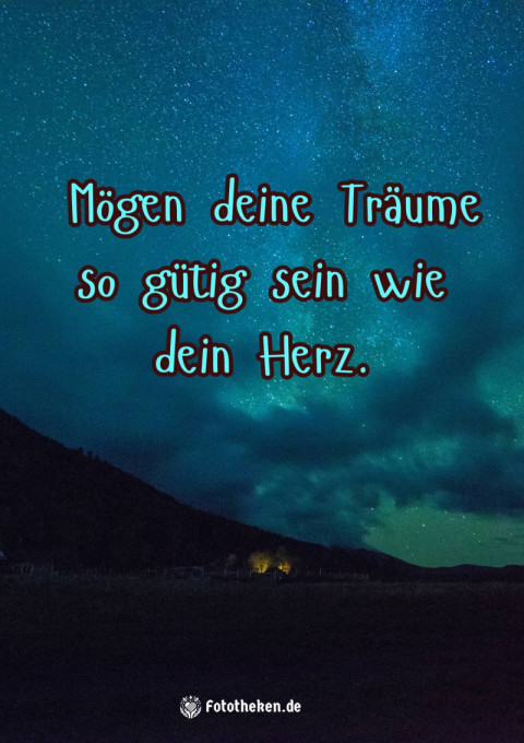 Mögen deine Träume so gütig sein wie dein Herz