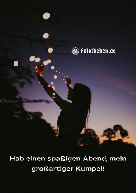 Hab einen spaßigen Abend, mein großartiger Kumpel!