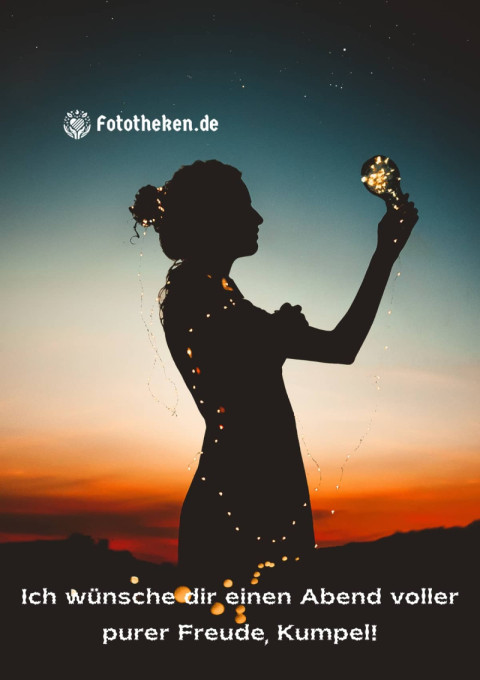 Ich wünsche dir einen Abend voller purer Freude, Kumpel!